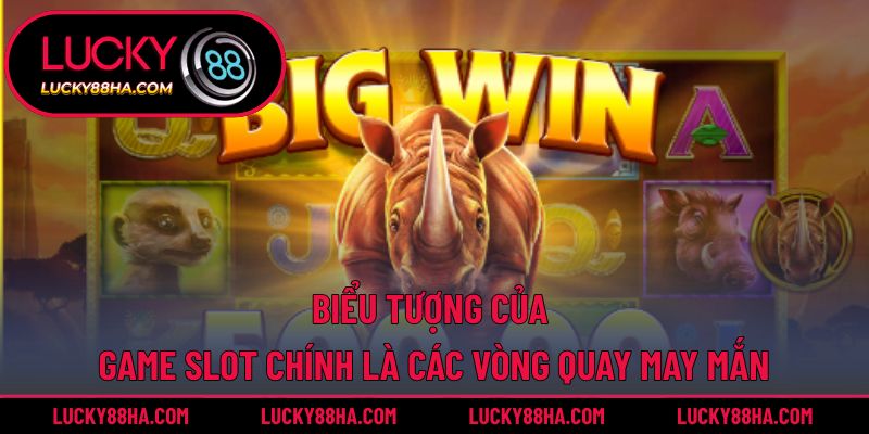 Biểu tượng của game slot chính là các vòng quay may mắn