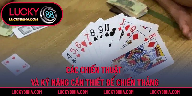 Các chiến thuật và kỹ năng cần thiết để chiến thắng