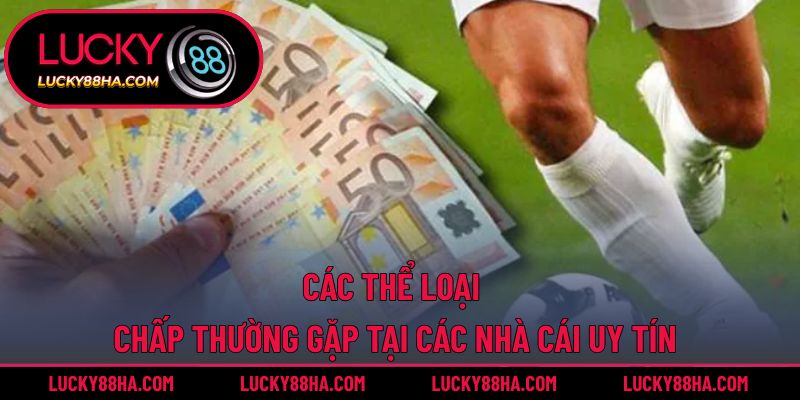 Các thể loại chấp thường gặp tại các nhà cái uy tín
