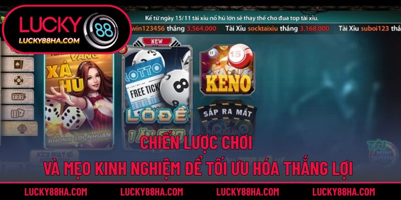 Chiến lược chơi và mẹo kinh nghiệm để tối ưu hóa thắng lợi