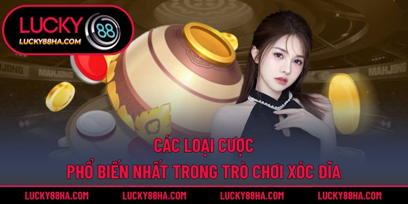 Các loại cược phổ biến nhất