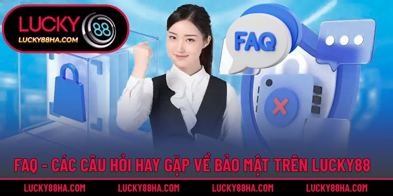 Giải đáp các vấn đề thường gặp về quy định bảo mật