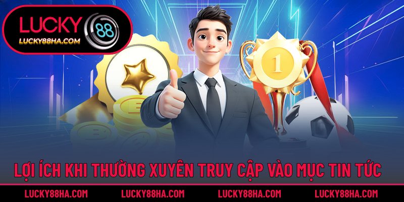 Tổng hợp các lý do nên theo dõi chuyên mục