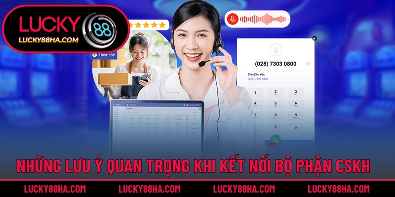 Các vấn đề cần chú ý khi liên hệ Lucky88