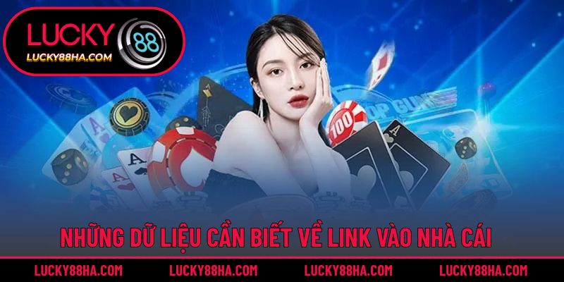 Những dữ liệu cần biết về link vào Lucky88