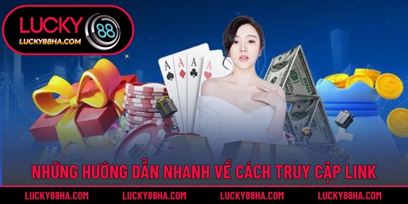 Những hướng dẫn nhanh về cách truy cập link