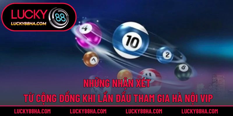 Những nhận xét từ cộng đồng khi lần đầu tham gia hà nội vip