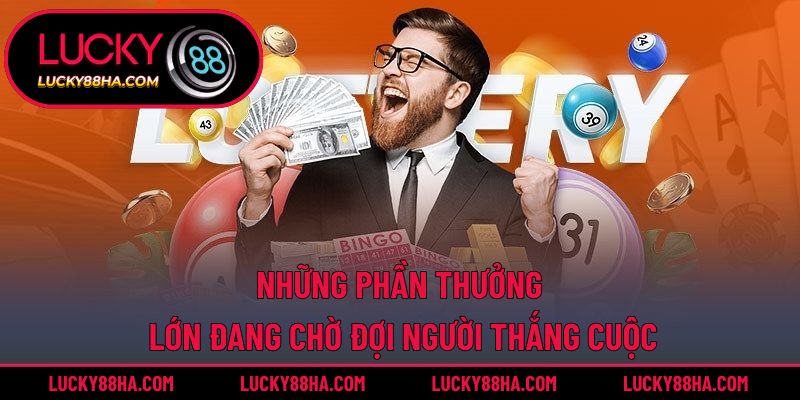 Những phần thưởng lớn đang chờ đợi người thắng cuộc