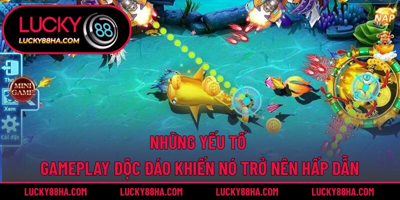 Những yếu tố gameplay độc đáo khiến nó trở nên hấp dẫn