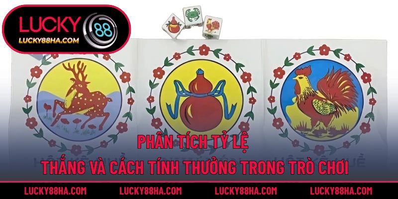 Phân tích tỷ lệ thắng và cách tính thưởng trong trò chơi