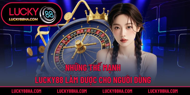 Đặc quyền hội viên Lucky88 có được khi tham gia