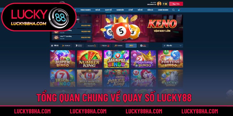 Giới thiệu chung về Quay Số Lucky88